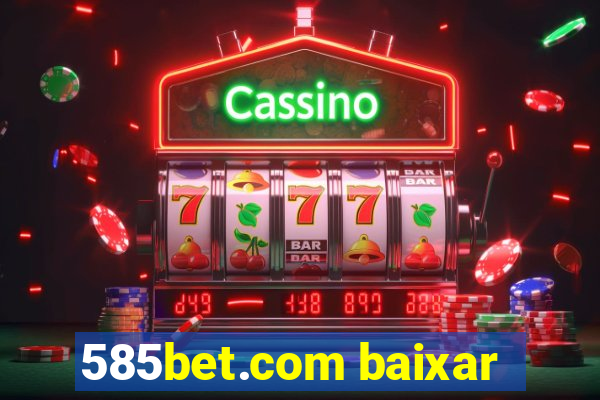 585bet.com baixar